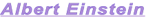 Albert Einstein