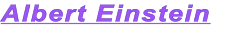 Albert Einstein