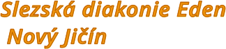 Slezská diakonie Eden  Nový Jičín