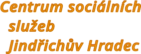 Centrum sociálních   služeb   Jindřichův Hradec