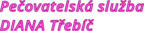 Pečovatelská služba DIANA Třebíč