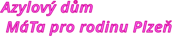 Azylový dům  MáTa pro rodinu Plzeň